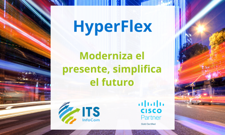 Conoce más sobre la hiperconvergencia de Cisco HyperFlex