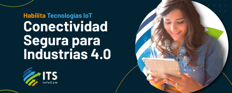 Tecnologías IoT- Conectividad Segura para Industrias 4.0