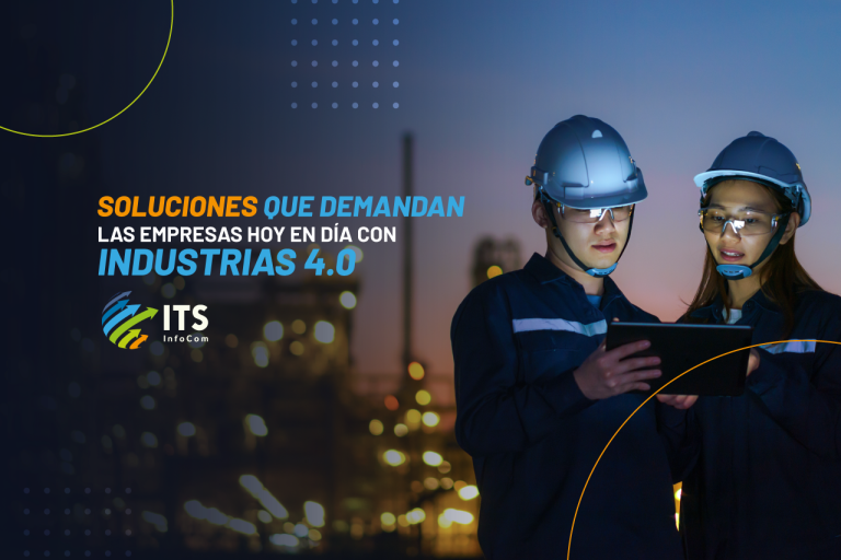 Soluciones que demandan las empresas hoy en día con Industrias 4.0