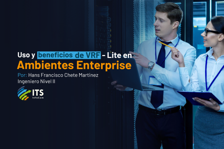 Uso y beneficios de VRF-Lite en ambientes Enterprise