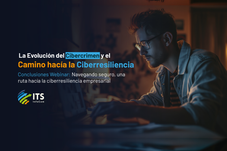 La Evolución del Cibercrimen y el Camino hacia la Ciberresiliencia