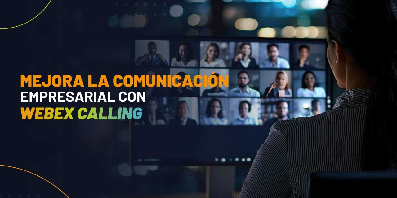 Blog---Mejora-la-comunicacion-con-webex-calling