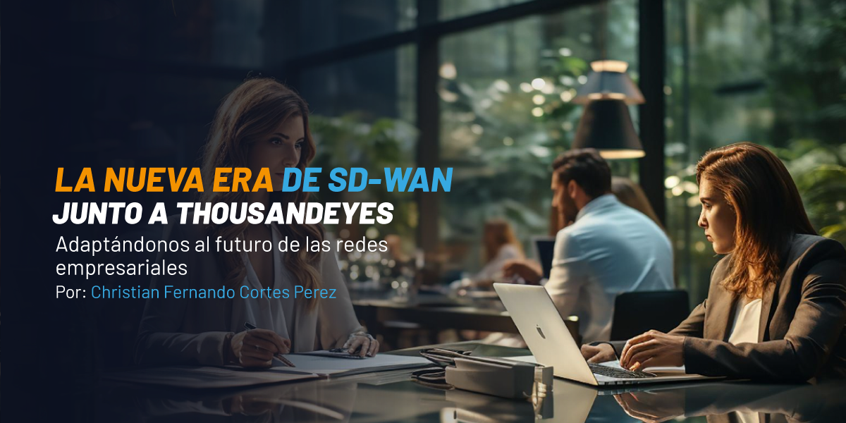 La nueva era de SDWAN junto a ThousandEyes: